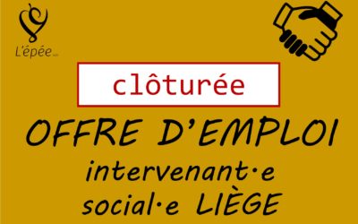 Les candidatures sont clôturées. Offre d’emploi : Intervenant.e social.e Liège